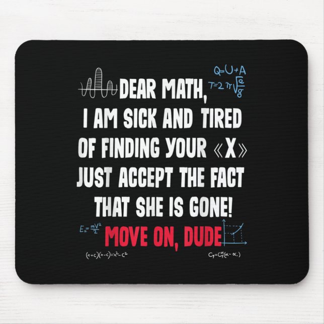 Mousepad Funny Math Quote Dear Math Move On Dude Girls Boys (Frente)