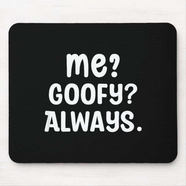 Mousepad Funny Me_ _ Always. Humour Hilarious Weird Saying  (Frente)