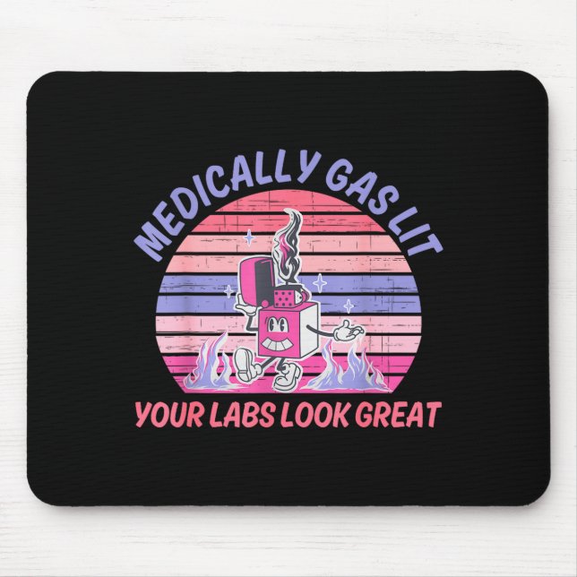 Mousepad Funny Medically Gaslit Your Labs Look Great  (Frente)