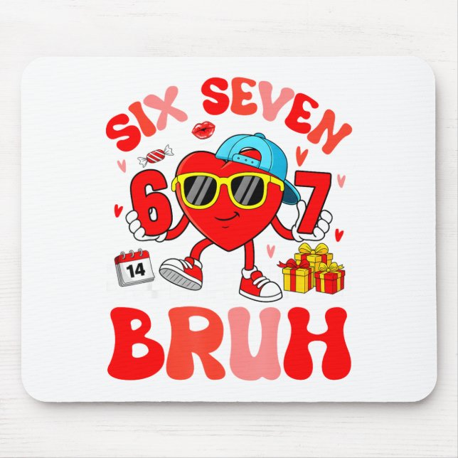 Mousepad Funny Meme 67 Six Seven Bruh Valentine Heart Toddl (Frente)