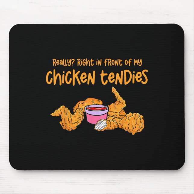 Mousepad Funny Meme Really Right In Front Of My Chicken Ten (Frente)