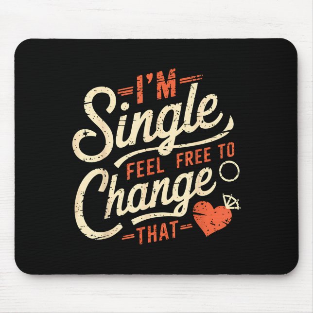 Mousepad Funny Men Women Humor I'm Single Feel To Change Th (Frente)