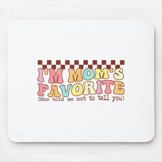Mousepad Funny Moms Favorite Child Son Daughter I'm Mom's F (Frente)