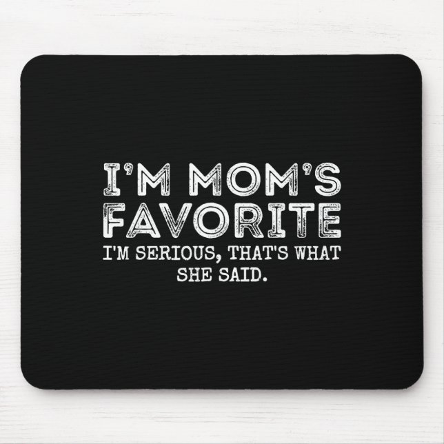 Mousepad Funny Moms Favorite Son Daughter I'm Mom's Favorit (Frente)
