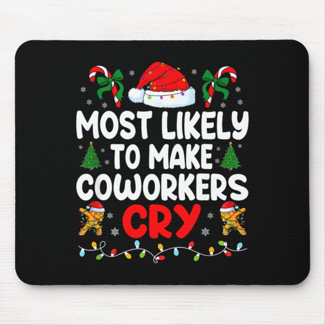 Mousepad Funny Most Likely To Make Coworker Cry Matching Of (Frente)