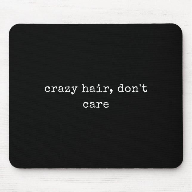 Mousepad Funny Motivational Crazy Hair, Don't Care  (Frente)