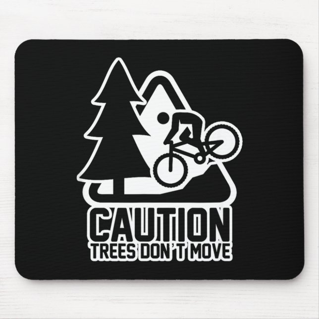 Mousepad Funny Mountain Biking Warning - Caution Trees Do N (Frente)