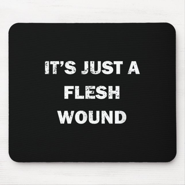 Mousepad Funny Movie Quote It's Just A Flesh Wound  (Frente)