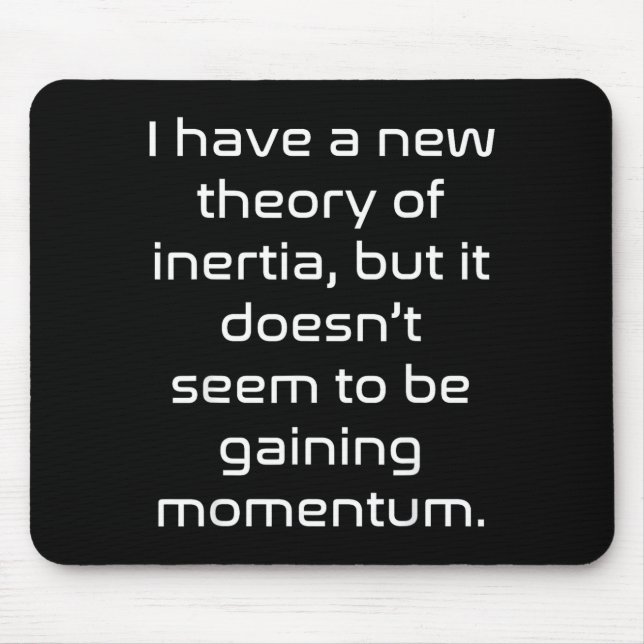 Mousepad Funny Nerdy New Theory Of Inertia Not Gaining Mome (Frente)