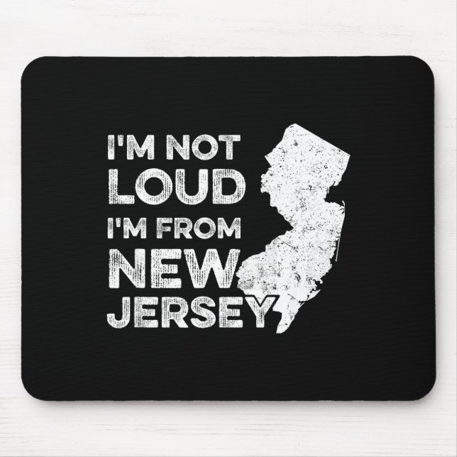 Mousepad Funny New Jersey , I'm Not Loud I'm From New Jerse (Frente)