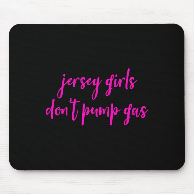 Mousepad Funny New Jersey Women, Jersey Girls Don't Pump Ga (Frente)