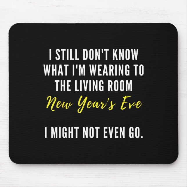 Mousepad Funny New Year's Eve Insrational Sarcastic Quote  (Frente)