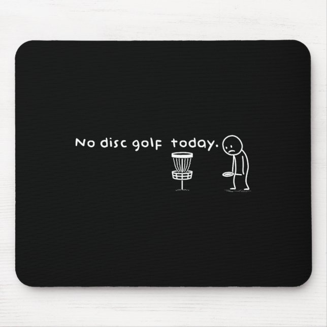 Mousepad Funny No Disc Golf Today Humor Sarcastic Meme Srt  (Frente)