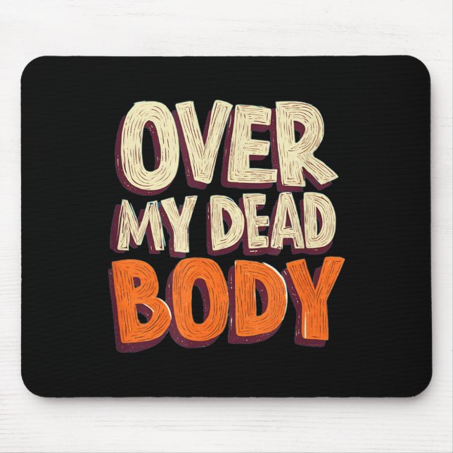 Mousepad Funny Over My Dead Body Speech Emblem  (Frente)