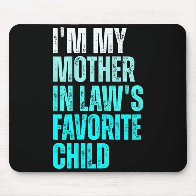 Mousepad Funny Parent Men Women I'm My Mother In Law's Favo (Frente)