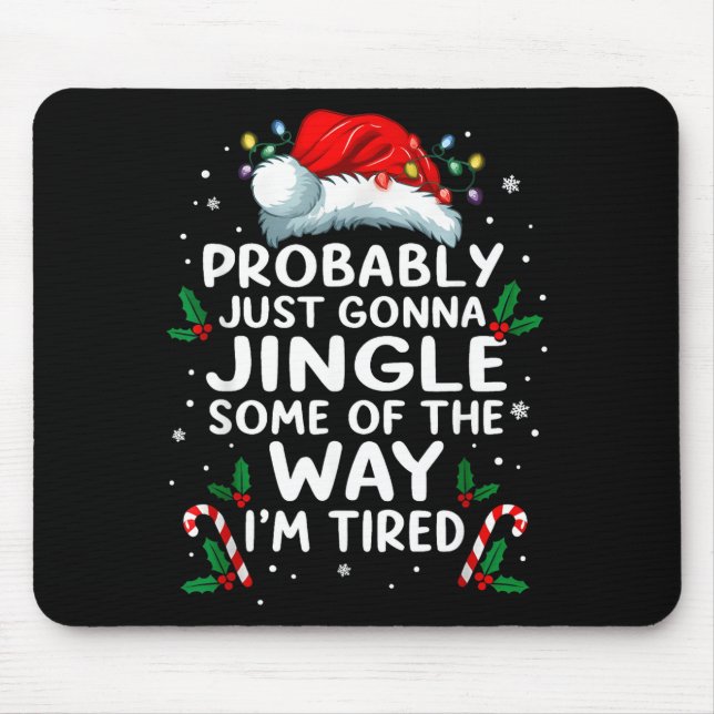 Mousepad Funny Probably Just Gonna Jingle Some Of The Way I (Frente)