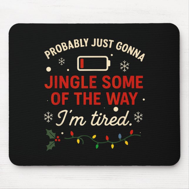 Mousepad Funny Probably Just Gonna Jingle Some Of The Way I (Frente)