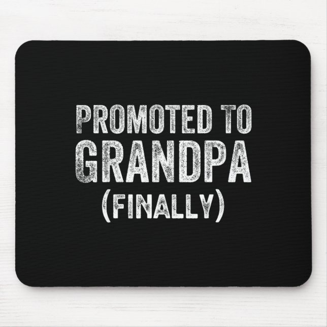 Mousepad Funny Promoted To Grandpa Finally Pregnancy Announ (Frente)