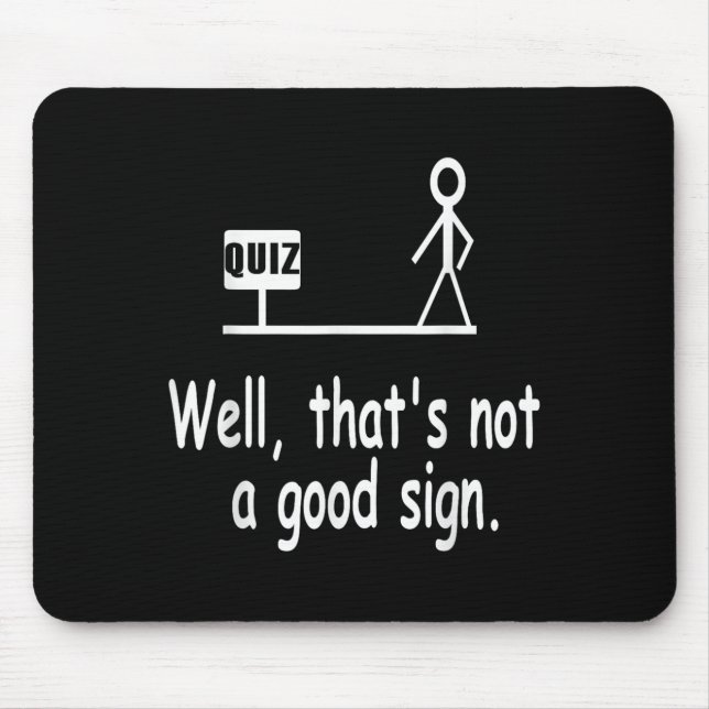 Mousepad Funny Quiz Joke Stick Figure Not A Great Sign Pun  (Frente)
