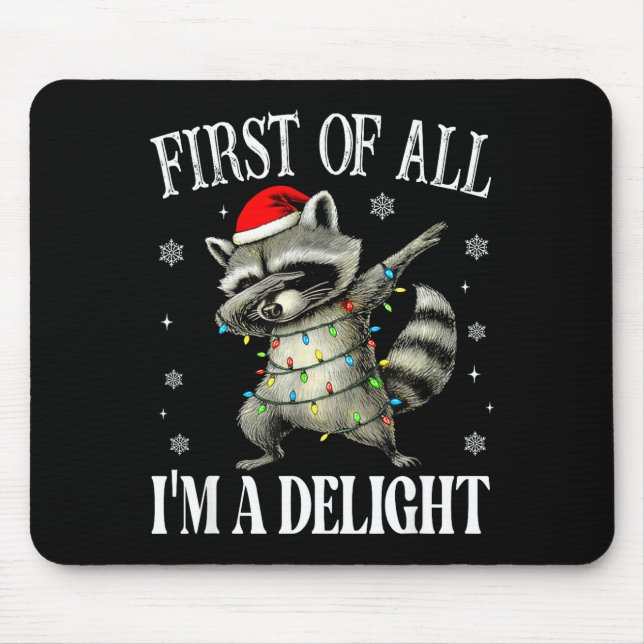 Mousepad Funny Raccoon First Of All I'm A Delight Merry Chr (Frente)