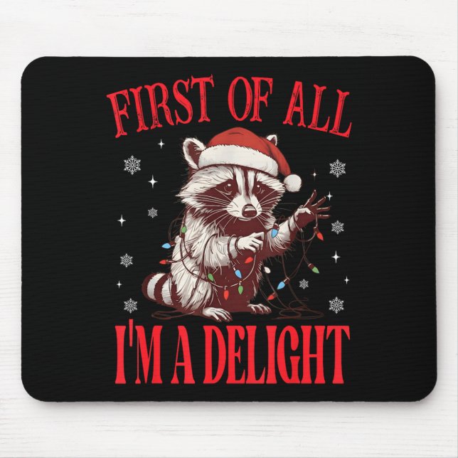 Mousepad Funny Raccoon First Of All I'm A Delight Merry Chr (Frente)