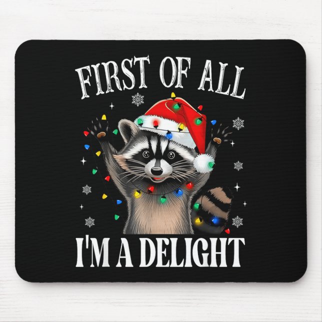 Mousepad Funny Raccoon First Of All I'm A Delight Merry Chr (Frente)