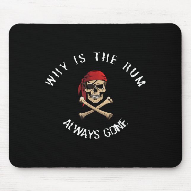 Mousepad Funny Rate Quote - Why Is The Rum Always Gone_ , S (Frente)