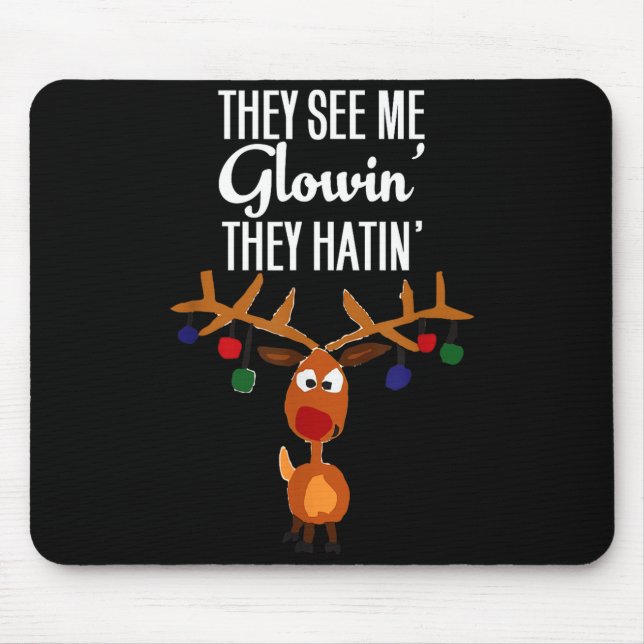 Mousepad Funny Reindeer “they See Me Glowin’ They Hatin’” C (Frente)