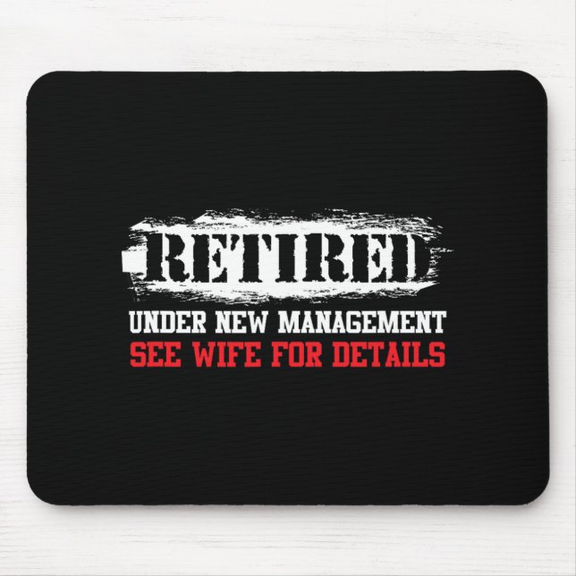 Mousepad Funny Retired Under New Management See Wife For De (Frente)
