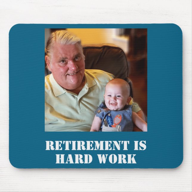 Mousepad Funny Retirement Is Hard Work Quote Grandpa Photo  (Frente)