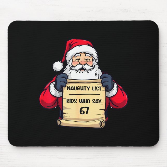 Mousepad Funny Santa Naughty List Kids Who Say 67 Christmas (Frente)