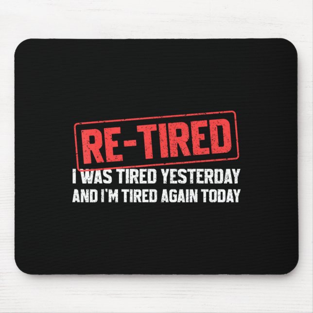 Mousepad Funny Sarcastic Quote Re-tired Definition Lazy Tee (Frente)