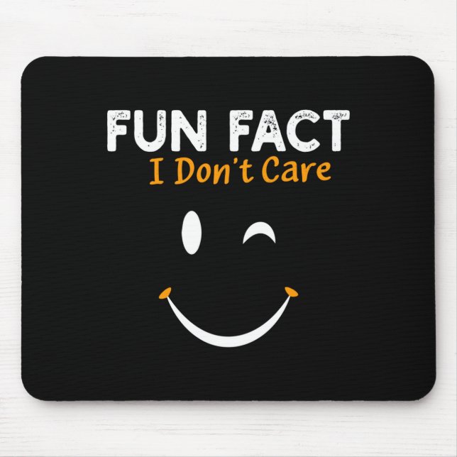 Mousepad Funny Sarcastic Saying Quote Smile Fun Fact I Don' (Frente)