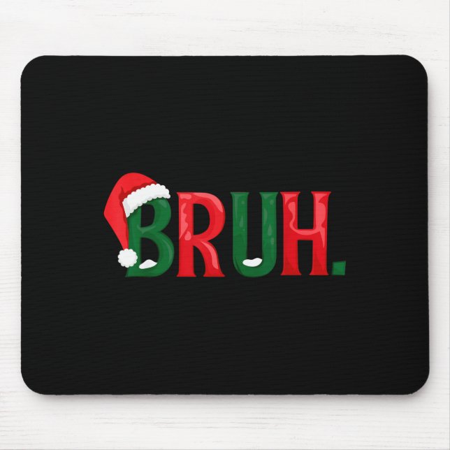 Mousepad Funny Saying Bruh Meme Matching Teens Boys Men Chr (Frente)