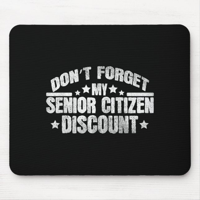 Mousepad Funny Saying Don't Forget My Senior Grandpa Dad Me (Frente)