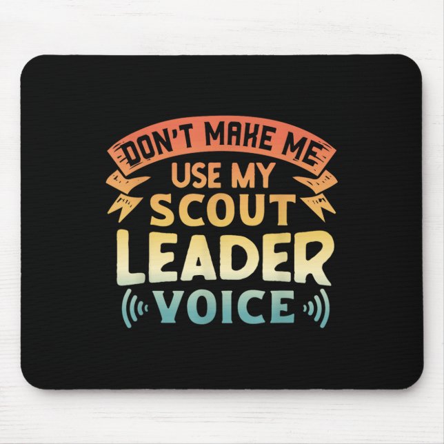 Mousepad Funny Scout Quote - Don't Make Me Use My Scout Lea (Frente)