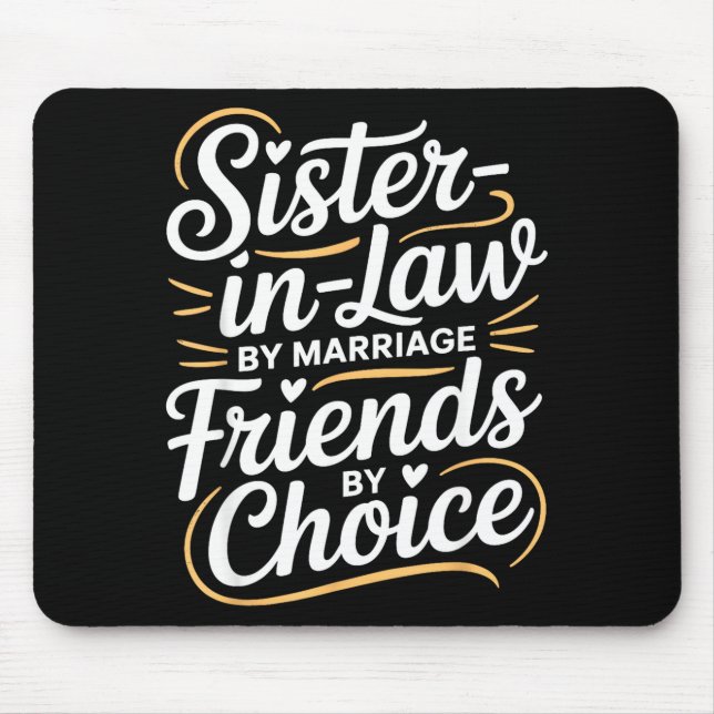 Mousepad Funny Sister-in-law By Marriage Friends Choice  (Frente)