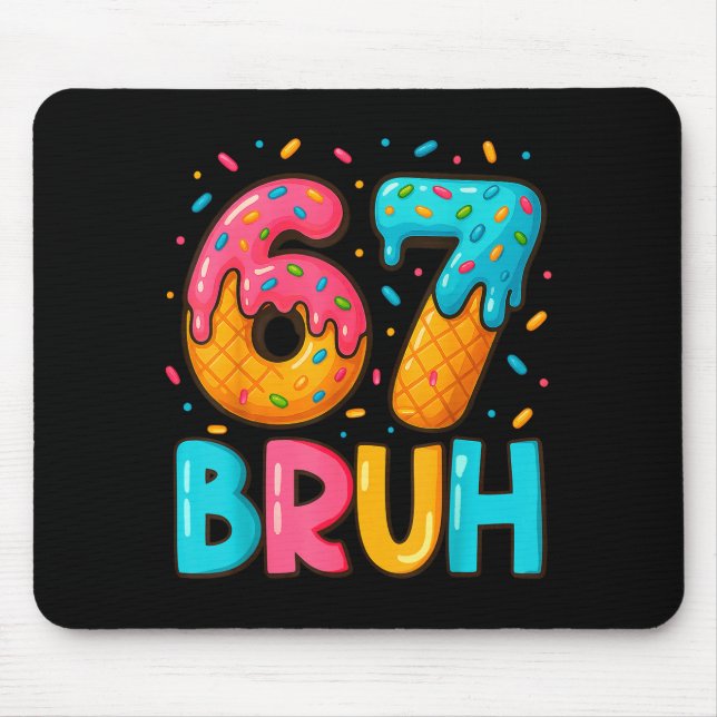 Mousepad Funny Six Seven Bruh 67 Ice Cream Drip Men Boys Ki (Frente)