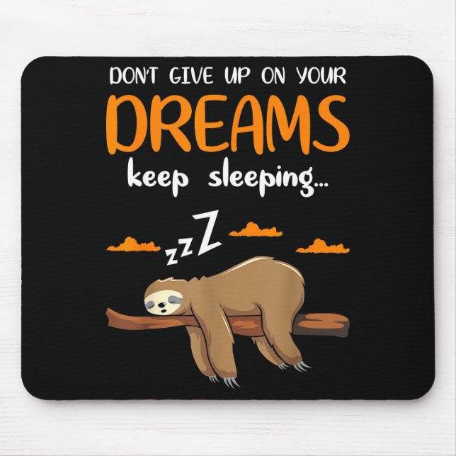 Mousepad Funny Sloth Dont Give Up On Your Dreams Keep Sleen (Frente)