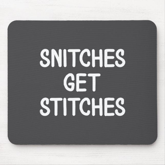 Mousepad Funny, Snitches Get Es, Joke Sarcastic Family  (Frente)