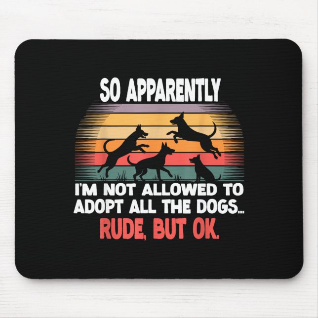 Mousepad Funny So Apparently I'm Not Allowed To Adopt All T (Frente)