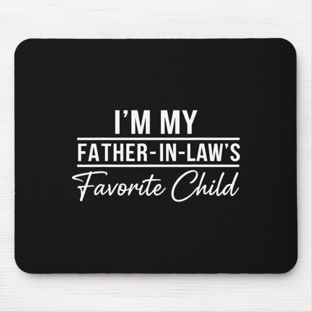 Mousepad Funny Son In Law Tee Im My Father In Laws Favorite (Frente)