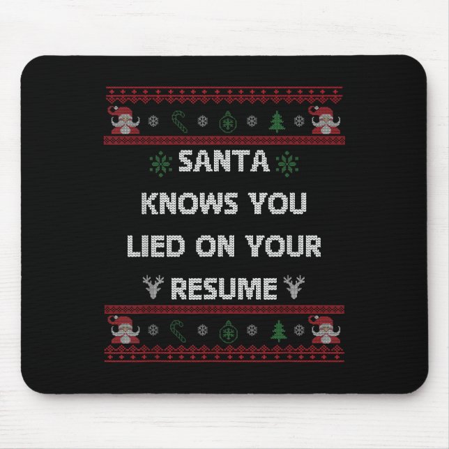 Mousepad Funny Tacky Santa Knows You Lied On Your Resume Ug (Frente)