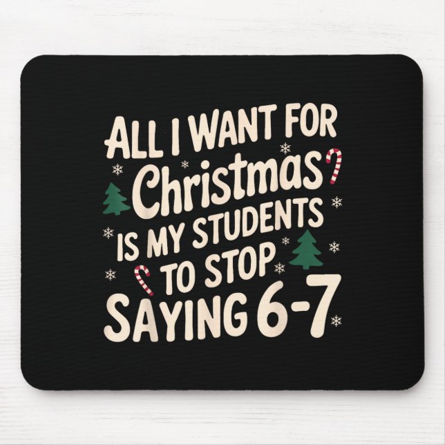 Mousepad Funny Teacher Christmas Students Saying 6-7 67 Six (Frente)