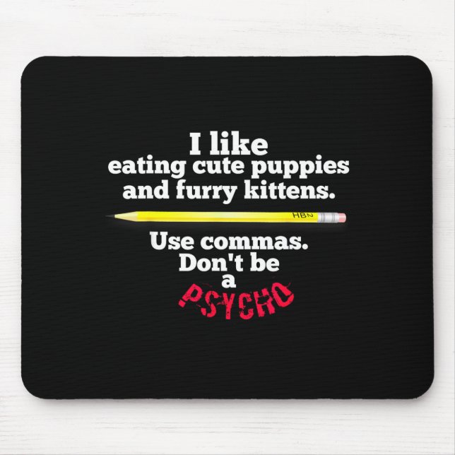 Mousepad Funny Teacher English Use Commas Dont Be A Psycho  (Frente)