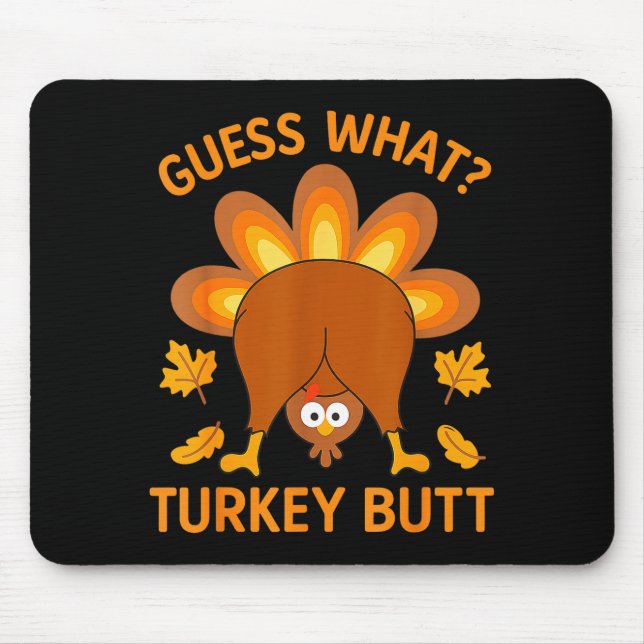 Mousepad Funny Thanksgiving Guess What Turkey Butt  (Frente)