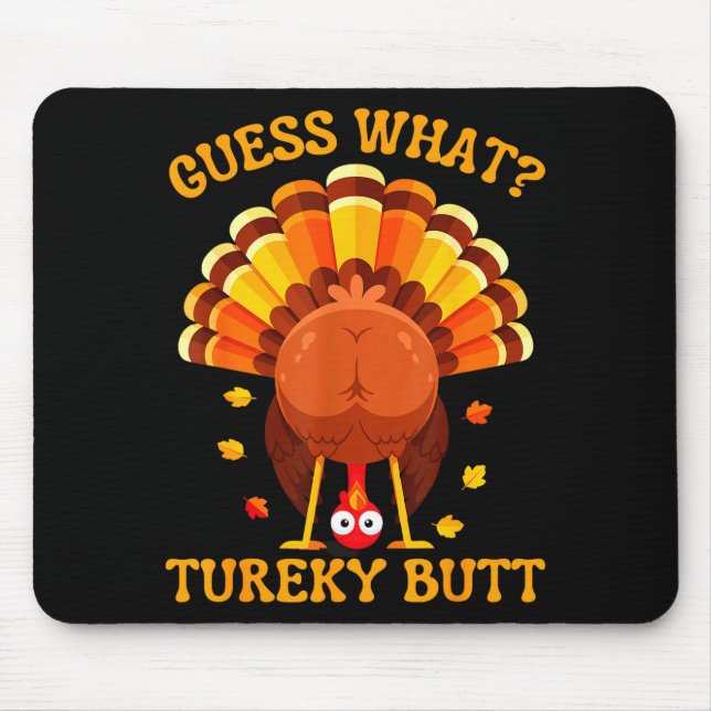 Mousepad Funny Thanksgiving Guess What Turkey Butt For Boys (Frente)