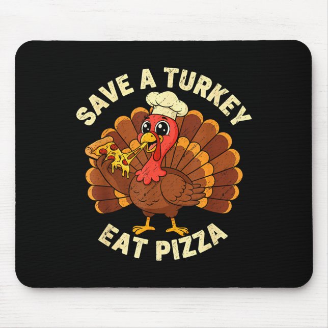 Mousepad Funny Thanksgiving Save A Turkey Eat Zza Men Women (Frente)