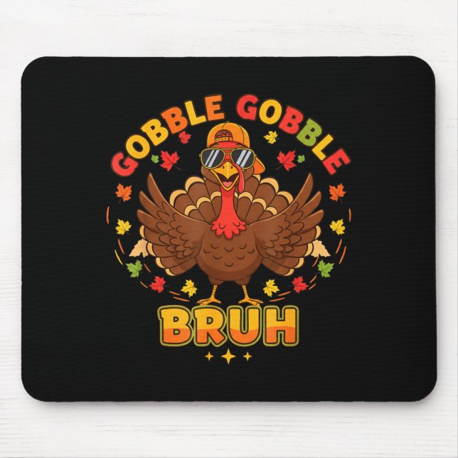 Mousepad Funny Thanksgiving Turkey Gobble Gobble Bruh Boys  (Frente)