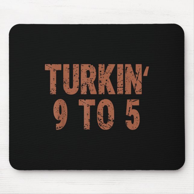 Mousepad Funny Thanksgiving Turkin 9 To 5 Humor Turkey Frie (Frente)